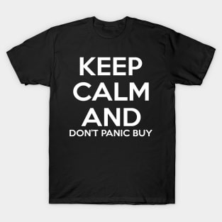 Minimalist Keep Calm And Don't Panic Buy Typography Design T-Shirt